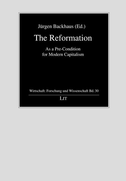 The Reformation As a Pre-Condition for Modern Capitalism - Backhaus, Jürgen