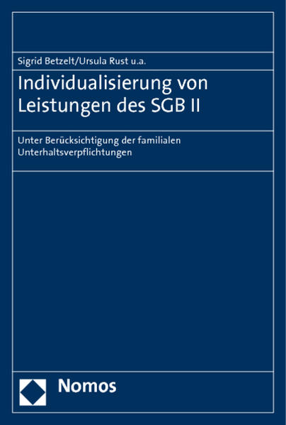 Individualisierung von Leistungen des SGB II Unter Berücksichtigung der familialen Unterhaltsverpflichtungen - Betzelt, Sigrid, Ursula Rust  und Mohamad El-Ghazi