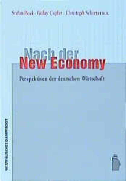 Nach der New Economy - Perspektiven der deutschen Wirtschaft - Beck, Stefan, Gülay Caglar  und Christoph u.a. Scherrer