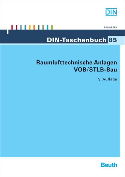 Raumlufttechnische Anlagen VOB/STLB-Bau VOB Teil B: DIN 1961, VOB Teil C: ATV DIN 18299, ATV DIN 18379 - DIN e.V.