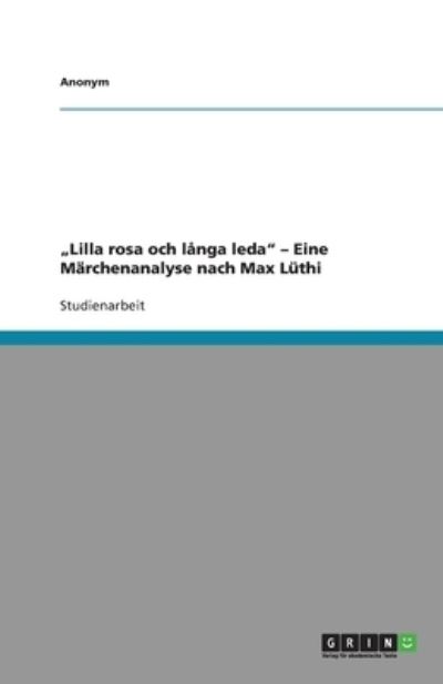 Lilla rosa och långa leda - Eine Märchenanalyse nach Max Lüthi - Hausmanns, Laura