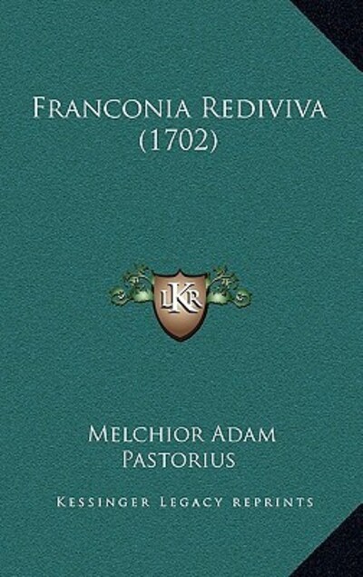 Franconia Rediviva (1702) - Pastorius Melchior, Adam