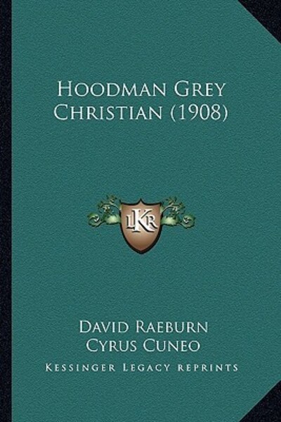 Hoodman Grey Christian (1908) - Raeburn, David und Cyrus Cuneo