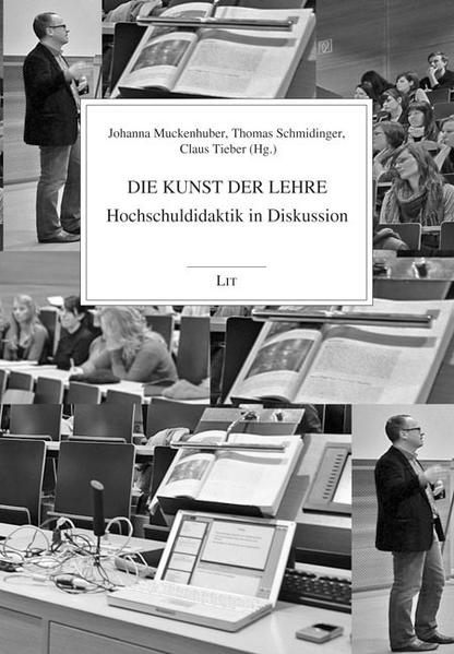 Die Kunst der Lehre Hochschuldidaktik in Diskussion - Muckenhuber, Johanna, Thomas Schmidinger  und Claus Tieber