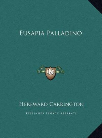 Eusapia Palladino - Carrington, Hereward