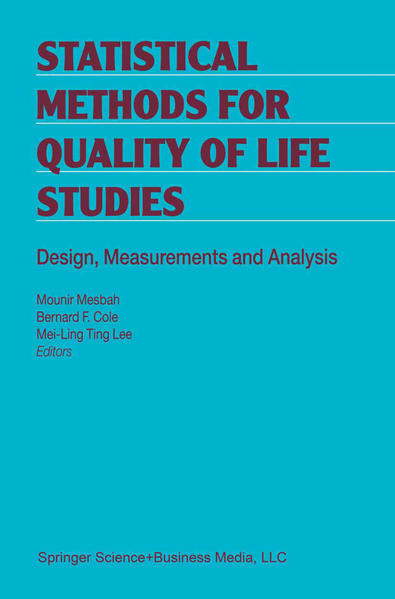 Statistical Methods for Quality of Life Studies Design, Measurements and Analysis - Mesbah, Mounir, Bernard F. Cole  und  Mei-Ling Ting Lee