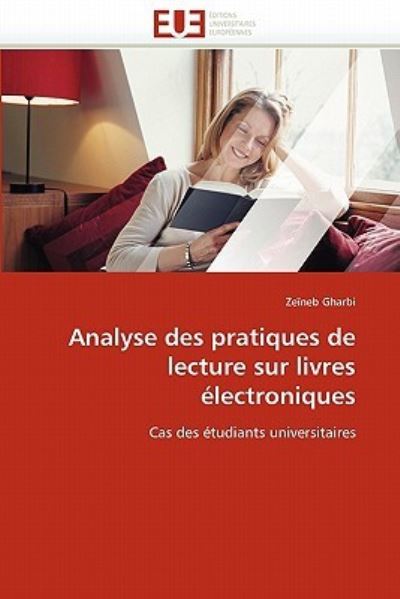 Analyse des pratiques de lecture sur livres électroniques: Cas des étudiants universitaires (Omn.Univ.Europ.) - Gharbi, Zeïneb