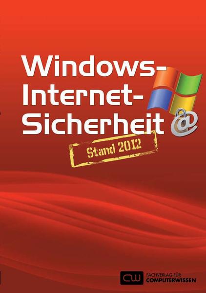 Windows-Internet-Sicherheit Geben Sie der Internet-Mafia keine Chance – schützen Sie Ihr Windows ab sofort zu 10 - Backer, Reiner und Joachim Müller