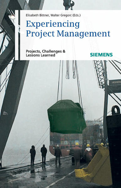 Experiencing Project Management Best Practices, Challenges and Lessons Learned - Bittner, Elisabeth und Walter Gregorc
