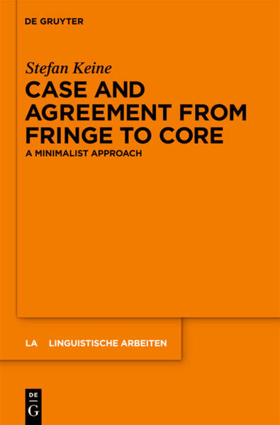 Case and Agreement from Fringe to Core A Minimalist Approach - Keine, Stefan