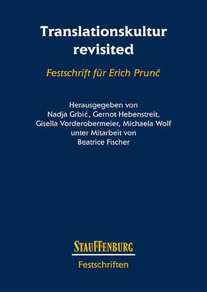 Translationskultur revisited Festschrift für Erich Prun? - Grbic, Nadja, Gernot Hebenstreit  und Gisella Vorderobermeier
