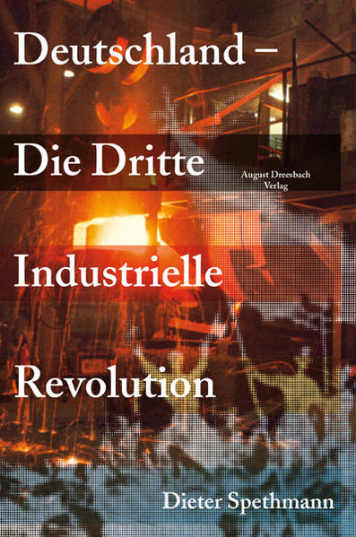Deutschland - Die Dritte Industrielle Revolution - Spethmann, Dieter