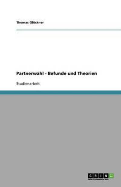 Partnerwahl - Befunde und Theorien - Glöckner, Thomas