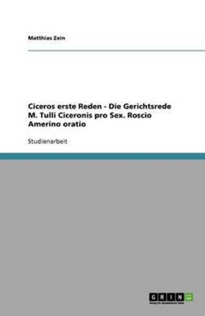 Ciceros erste Reden - Die Gerichtsrede M. Tulli Ciceronis pro Sex. Roscio Amerino oratio - Zein, Matthias