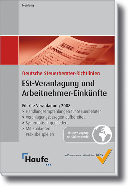 Deutsche Steuerberater-Richtlinien 2010 ESt-Veranlagung und Arbeitnehmer-Einkünfte Deutsche Steuerberater-Richtlinien für die Veranlagung 2009 2., Auflage 2010