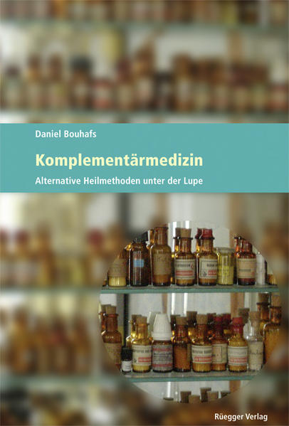 Komplementärmedizin Alternative Heilmethoden unter der Lupe - Bouhafs, Daniel