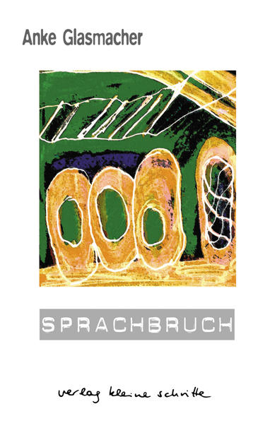 Sprachbruch Lyrik - Glasmacher, Anke, Rainer Breuer  und Ursula Dahm