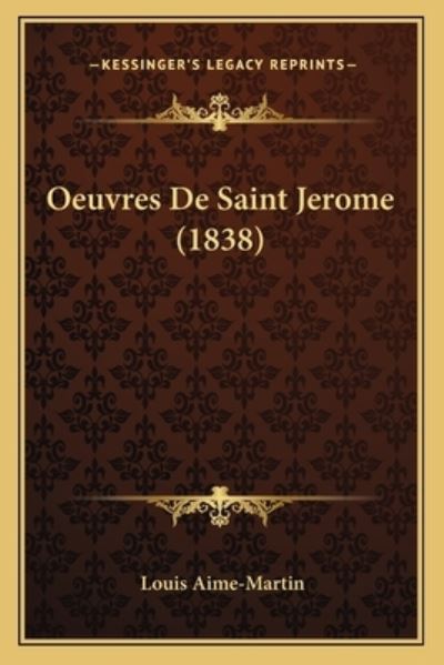 Oeuvres de Saint Jerome (1838) - Aime-Martin, Louis
