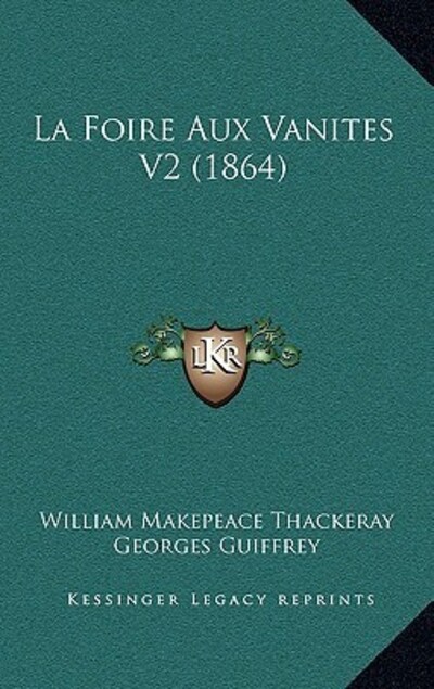 La Foire Aux Vanites V2 (1864) - Thackeray William, Makepeace und Georges Guiffrey