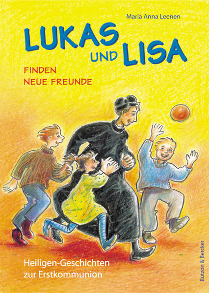Lukas und Lisa finden neue Freunde Heiligen-Geschichten zur Erstkommunion - Leenen, Maria A und Cornelia Kurtz