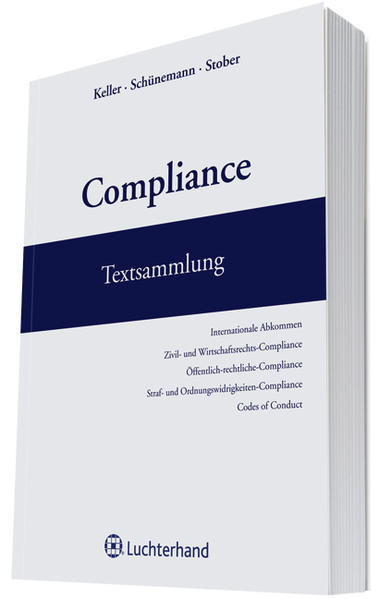 Compliance Textsammlung - Keller, Rainer, Wolfgang B. Schünemann  und Rolf Stober