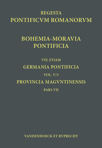 Bohemia-Moravia Pontificia Germania Pontificia. Vol. V/3: Provincia Maguntinensis, Pars VII - Könighaus, Waldemar und Klaus Herbers