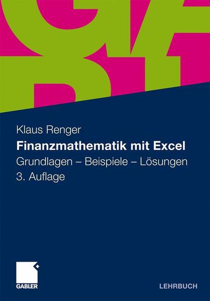 Finanzmathematik mit Excel Grundlagen - Beispiele - Lösungen - Renger, Klaus