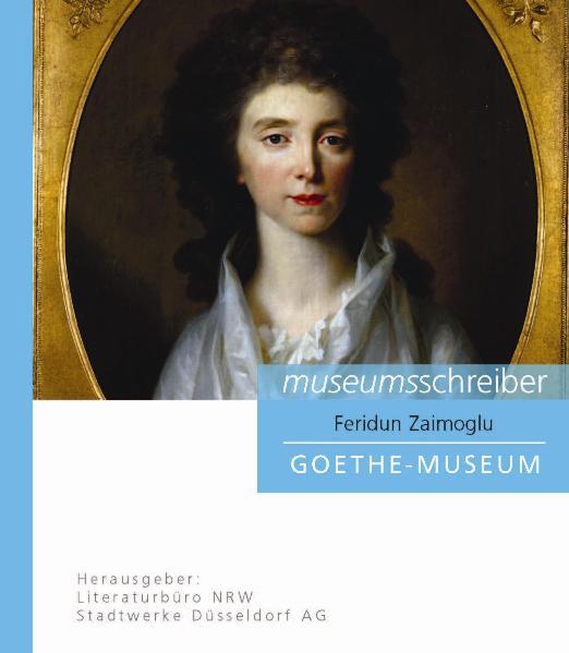 Museumsschreiber Goethemuseum Band 9: Liebesmüh` - Zaimoglu, Feridun und Michael Serrer