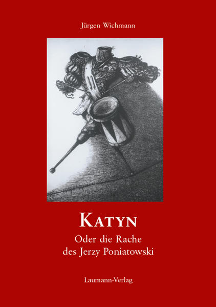 Katyn Oder die Rache des Jerzy Poniatowski - Wichmann, Jürgen