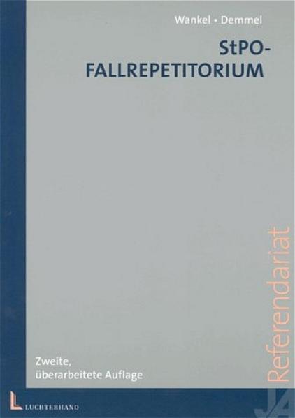 StPO-Fallrepetitorium - Wankel, Bernhard und Ingrid Demmel
