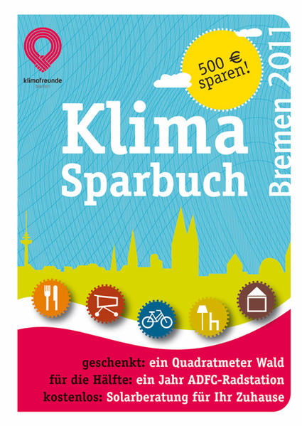 Klimasparbuch Bremen 2011 Klima schützen & Geld sparen - oekom verein e.V.