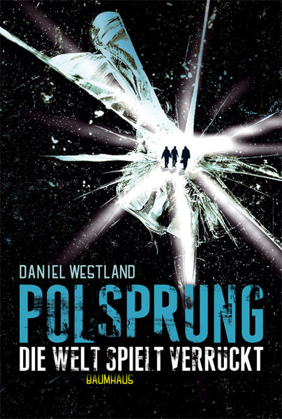 Polsprung Die Welt spielt verrückt 2. Aufl. 2011 - Westland, Daniel