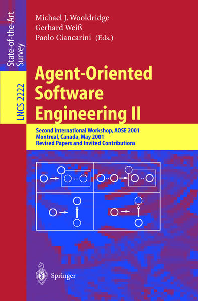 Agent-Oriented Software Engineering II Second International Workshop, AOSE 2001, Montreal, Canada, May 29, 2001. Revised Papers and Invited Contributions - Wooldridge, Michael J., Gerhard Weiß  und Paolo Ciancarini