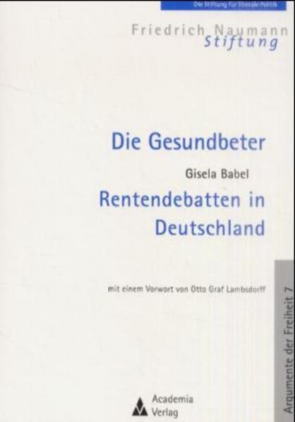 Die Gesundbeter Rentendebatten in Deutschland - Babel, Gisela und Otto Lambsdorff