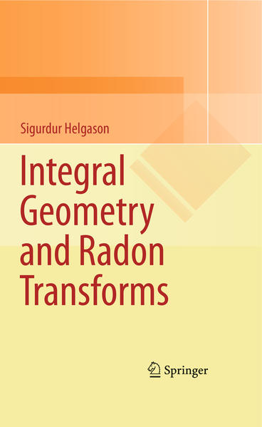 Integral Geometry and Radon Transforms  2011 - Helgason, Sigurdur