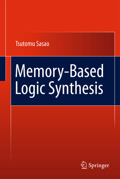 Memory-Based Logic Synthesis  2011 - Sasao, Tsutomu