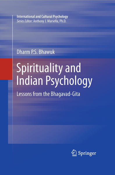 Spirituality and Indian Psychology Lessons from the Bhagavad-Gita - Bhawuk, Dharm