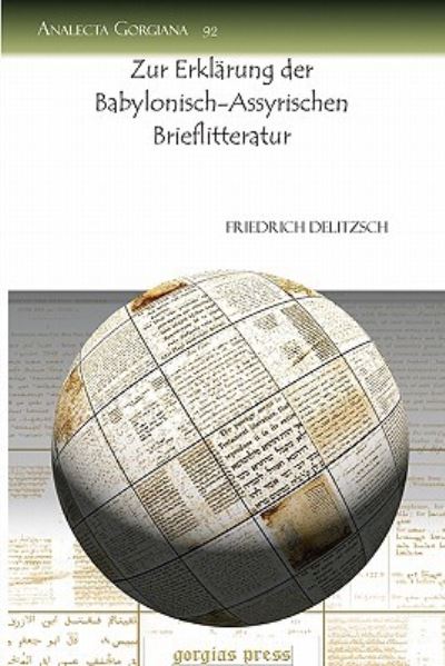 Zur Erklarung Der Babylonisch-Assyrischen Brieflitteratur (Analecta Gorgiana, Band 92) - Delitzsch, Friedrich