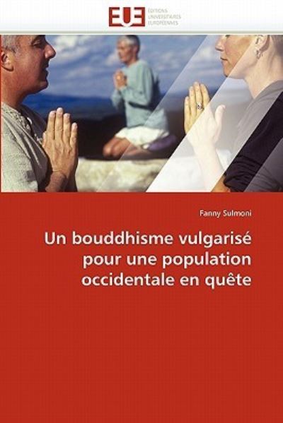 Un bouddhisme vulgarisé pour une population occidentale en quête (Omn.Univ.Europ.) - Sulmoni, Fanny