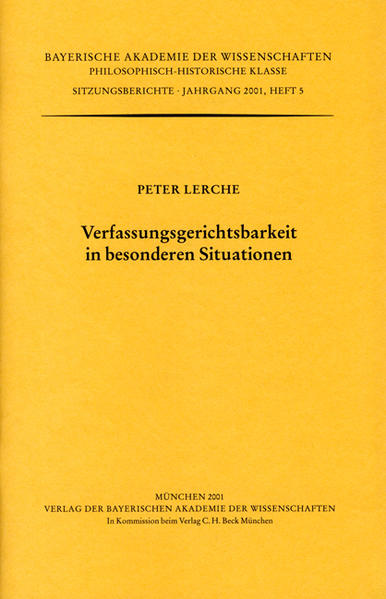 Verfassungsgerichtsbarkeit in besonderen Situationen - Lerche, Peter
