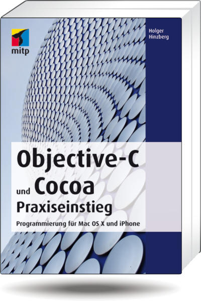 Objective-C und Cocoa Praxiseinstieg Programmierung für Mac OS X und iPhone - Hinzberg, Holger