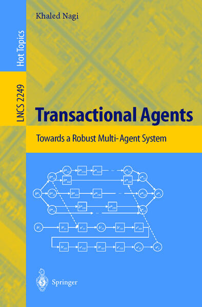 Transactional Agents Towards a Robust Multi-Agent System 2001 - Nagi, Khaled