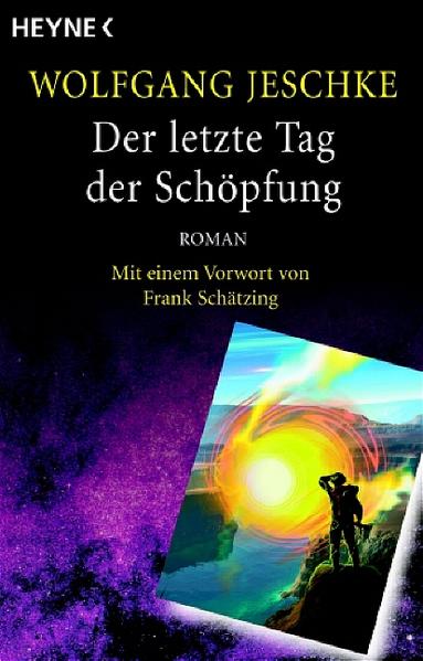 Der letzte Tag der Schöpfung: Roman - Mit einem Vorwort von Frank Schätzing - (Meisterwerke der Science Fiction) - FG 4048 - 228g - Jeschke, Wolfgang