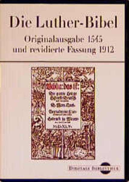 Die Luther-Bibel. Originalfassung 1545 und revidierte Fassung 1912 (Digitale Bibliothek 29) - DVD 1112 ag