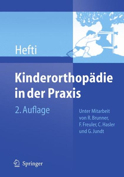 Kinderorthopädie in der Praxis - PH 7482 - H - Hefti, Fritz, F. Grill R. Brunner u. a.
