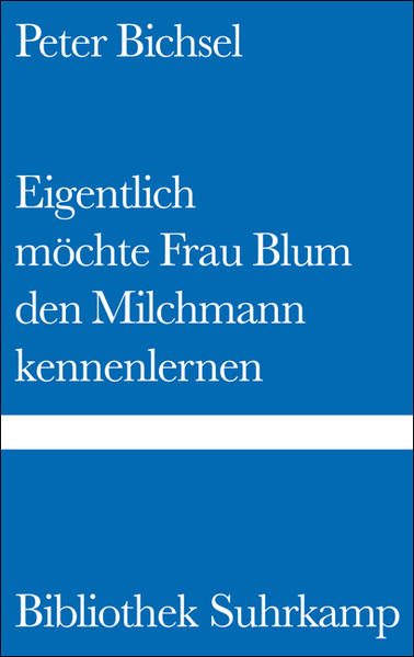 Eigentlich möchte Frau Blum den Milchmann kennenlernen: 21 Geschichten - FJ 2102 - 136g - Bichsel, Peter