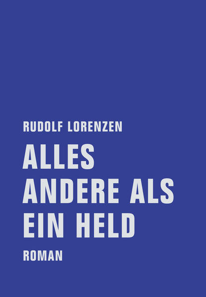 Alles andere als ein Held: Roman (Rudolf Lorenzen Werkausgabe) - XY 0263 - Hermes - Rudolf, Lorenzen und Müller Lothar