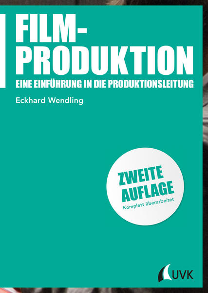 Filmproduktion. Eine Einführung in die Produktionsleitung (Praxis Film) - RG 8418 - 602g - Eckhard, Wendling