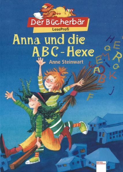 Anna und die ABC-Hexe. Der Bücherbär: LeseProfi - CL 6225 - 320g - Steinwart, Anne und Betina Goetzen-Beek