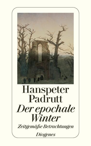 Der epochale Winter: Zeitgemäße Betrachtungen (detebe) - FC 5451 - 320g - Padrutt, Hanspeter
